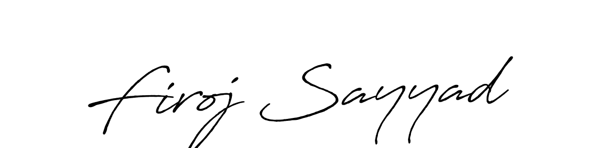 Use a signature maker to create a handwritten signature online. With this signature software, you can design (Antro_Vectra_Bolder) your own signature for name Firoj Sayyad. Firoj Sayyad signature style 7 images and pictures png