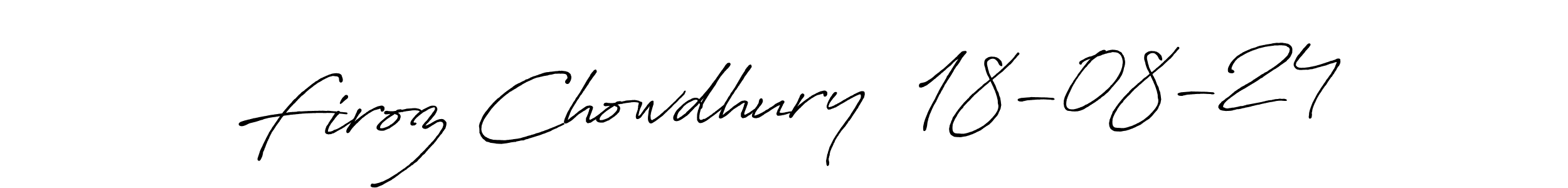 Design your own signature with our free online signature maker. With this signature software, you can create a handwritten (Antro_Vectra_Bolder) signature for name Firoz Chowdhury  18-08-24. Firoz Chowdhury  18-08-24 signature style 7 images and pictures png