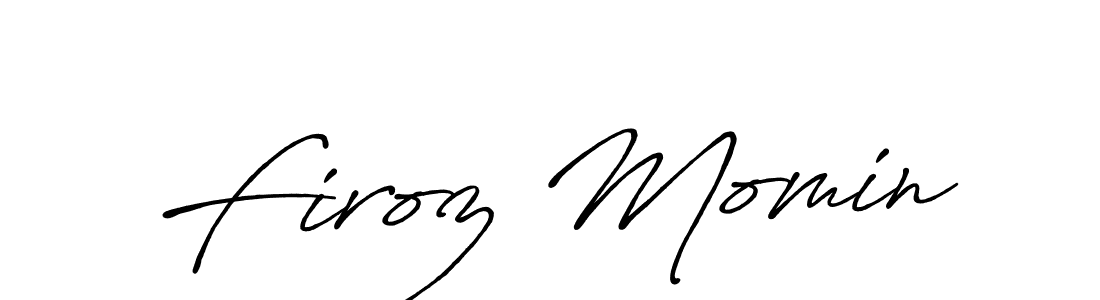 Use a signature maker to create a handwritten signature online. With this signature software, you can design (Antro_Vectra_Bolder) your own signature for name Firoz Momin. Firoz Momin signature style 7 images and pictures png