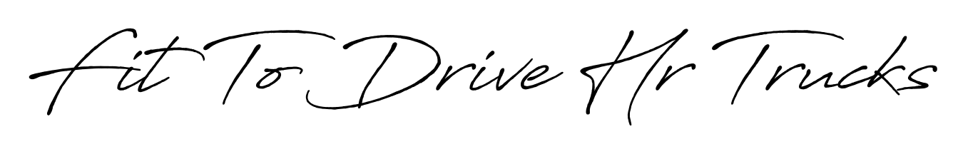 The best way (Antro_Vectra_Bolder) to make a short signature is to pick only two or three words in your name. For converting this name Fit To Drive Hr Trucks. Fit To Drive Hr Trucks signature style 7 images and pictures png