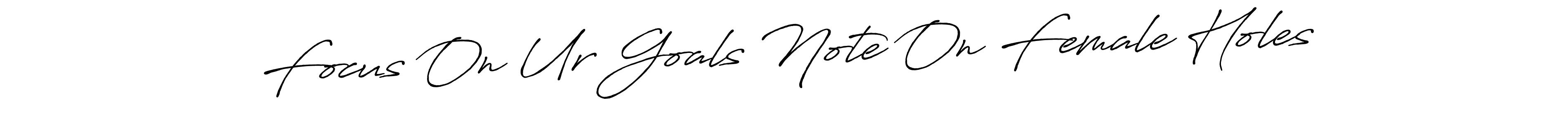 Make a short Focus On Ur Goals Note On Female Holes signature style. Manage your documents anywhere anytime using Antro_Vectra_Bolder. Create and add eSignatures, submit forms, share and send files easily. Focus On Ur Goals Note On Female Holes signature style 7 images and pictures png