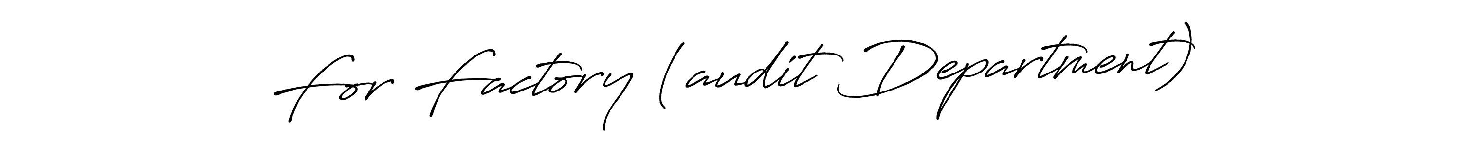 Make a short For Factory (audit Department) signature style. Manage your documents anywhere anytime using Antro_Vectra_Bolder. Create and add eSignatures, submit forms, share and send files easily. For Factory (audit Department) signature style 7 images and pictures png
