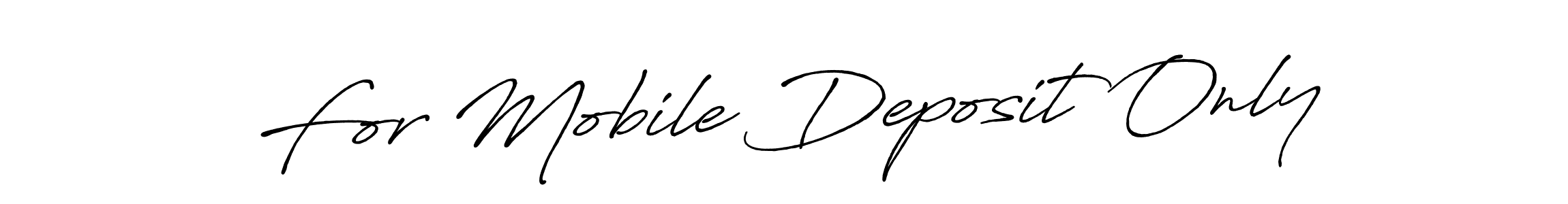 Use a signature maker to create a handwritten signature online. With this signature software, you can design (Antro_Vectra_Bolder) your own signature for name For Mobile Deposit Only. For Mobile Deposit Only signature style 7 images and pictures png