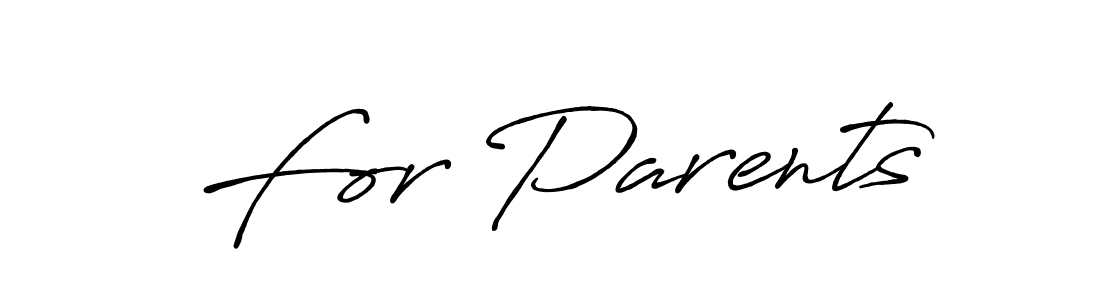 Design your own signature with our free online signature maker. With this signature software, you can create a handwritten (Antro_Vectra_Bolder) signature for name For Parents. For Parents signature style 7 images and pictures png