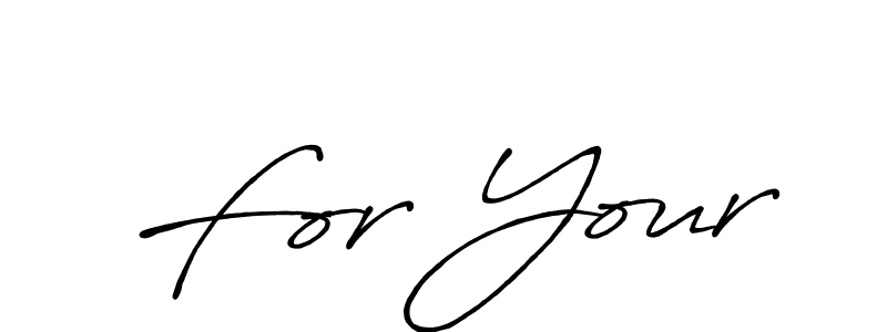 The best way (Antro_Vectra_Bolder) to make a short signature is to pick only two or three words in your name. The name For Your include a total of six letters. For converting this name. For Your signature style 7 images and pictures png