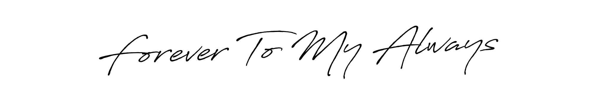 This is the best signature style for the Forever To My Always name. Also you like these signature font (Antro_Vectra_Bolder). Mix name signature. Forever To My Always signature style 7 images and pictures png