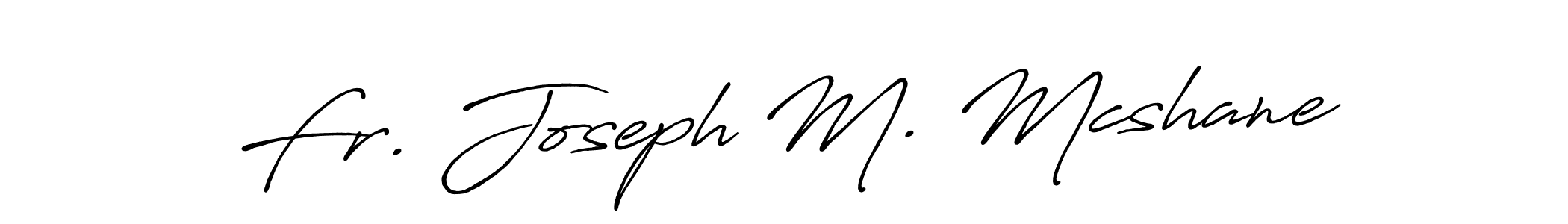 if you are searching for the best signature style for your name Fr. Joseph M. Mcshane. so please give up your signature search. here we have designed multiple signature styles  using Antro_Vectra_Bolder. Fr. Joseph M. Mcshane signature style 7 images and pictures png