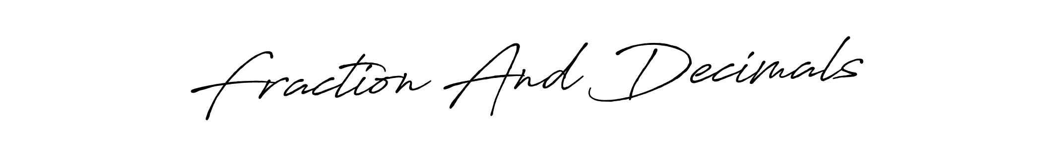 Check out images of Autograph of Fraction And Decimals name. Actor Fraction And Decimals Signature Style. Antro_Vectra_Bolder is a professional sign style online. Fraction And Decimals signature style 7 images and pictures png