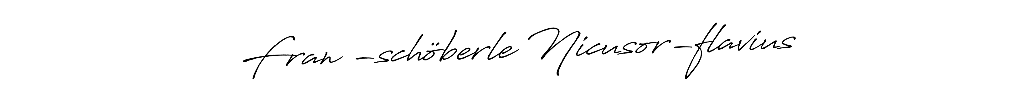 Make a beautiful signature design for name Franț-schöberle Nicusor-flavius. Use this online signature maker to create a handwritten signature for free. Franț-schöberle Nicusor-flavius signature style 7 images and pictures png