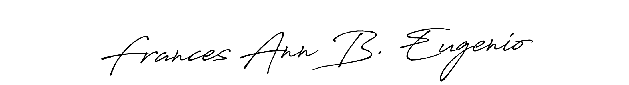 The best way (Antro_Vectra_Bolder) to make a short signature is to pick only two or three words in your name. The name Frances Ann B. Eugenio include a total of six letters. For converting this name. Frances Ann B. Eugenio signature style 7 images and pictures png
