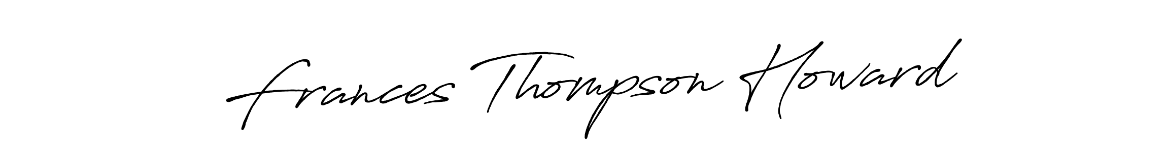 Antro_Vectra_Bolder is a professional signature style that is perfect for those who want to add a touch of class to their signature. It is also a great choice for those who want to make their signature more unique. Get Frances Thompson Howard name to fancy signature for free. Frances Thompson Howard signature style 7 images and pictures png