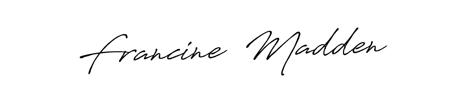 You should practise on your own different ways (Antro_Vectra_Bolder) to write your name (Francine  Madden) in signature. don't let someone else do it for you. Francine  Madden signature style 7 images and pictures png
