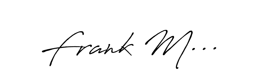 Also You can easily find your signature by using the search form. We will create Frank M... name handwritten signature images for you free of cost using Antro_Vectra_Bolder sign style. Frank M... signature style 7 images and pictures png