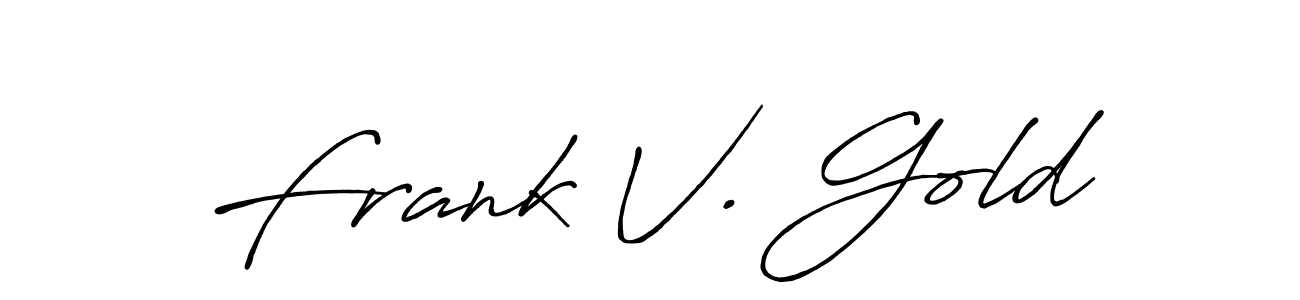 Make a beautiful signature design for name Frank V. Gold. With this signature (Antro_Vectra_Bolder) style, you can create a handwritten signature for free. Frank V. Gold signature style 7 images and pictures png