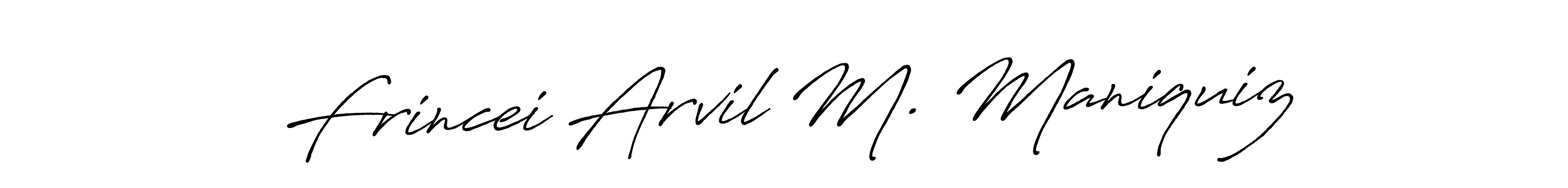Check out images of Autograph of Frincei Arvil M. Maniquiz name. Actor Frincei Arvil M. Maniquiz Signature Style. Antro_Vectra_Bolder is a professional sign style online. Frincei Arvil M. Maniquiz signature style 7 images and pictures png