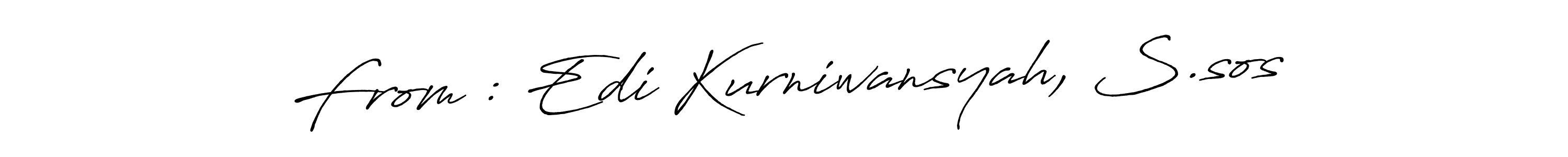Also You can easily find your signature by using the search form. We will create From : Edi Kurniwansyah, S.sos name handwritten signature images for you free of cost using Antro_Vectra_Bolder sign style. From : Edi Kurniwansyah, S.sos signature style 7 images and pictures png