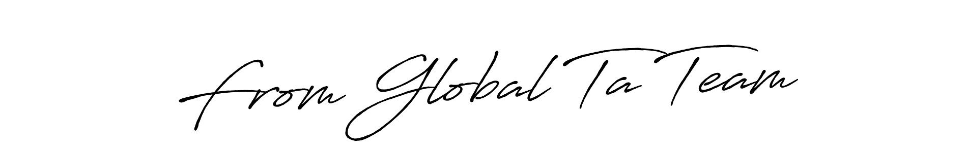 From Global Ta Team stylish signature style. Best Handwritten Sign (Antro_Vectra_Bolder) for my name. Handwritten Signature Collection Ideas for my name From Global Ta Team. From Global Ta Team signature style 7 images and pictures png