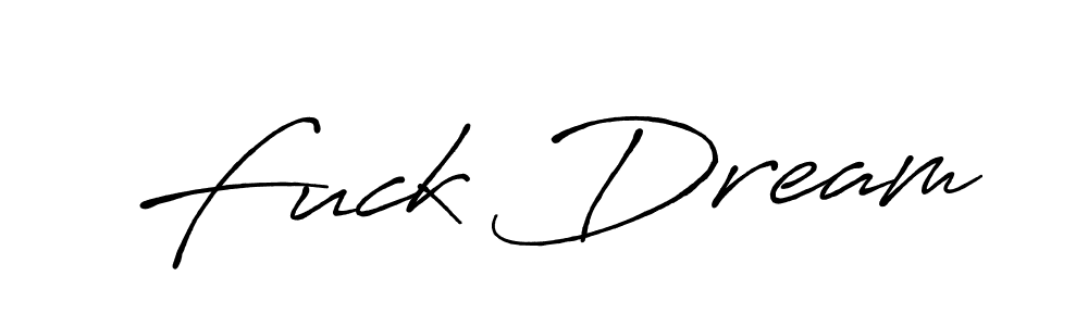 Make a short Fuck Dream signature style. Manage your documents anywhere anytime using Antro_Vectra_Bolder. Create and add eSignatures, submit forms, share and send files easily. Fuck Dream signature style 7 images and pictures png