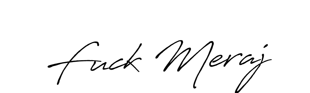 Use a signature maker to create a handwritten signature online. With this signature software, you can design (Antro_Vectra_Bolder) your own signature for name Fuck Meraj. Fuck Meraj signature style 7 images and pictures png