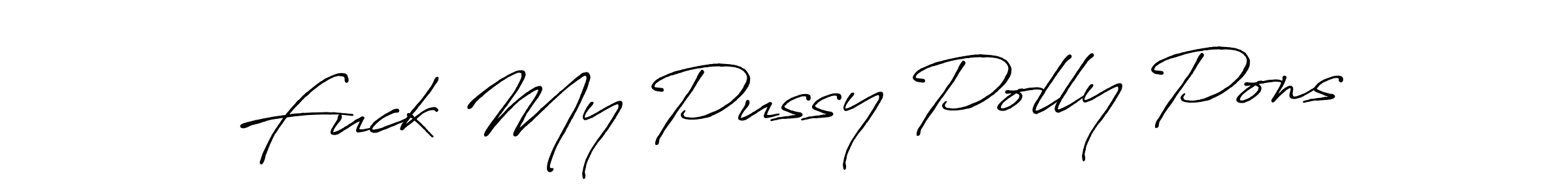 Also You can easily find your signature by using the search form. We will create Fuck My Pussy Polly Pons name handwritten signature images for you free of cost using Antro_Vectra_Bolder sign style. Fuck My Pussy Polly Pons signature style 7 images and pictures png