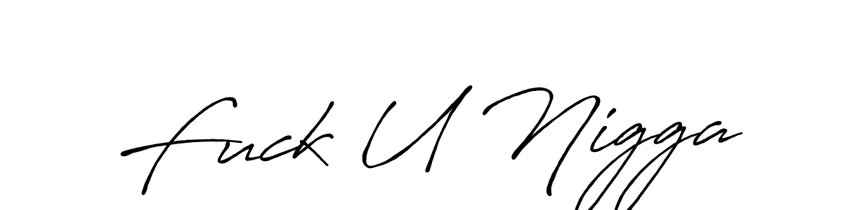 Here are the top 10 professional signature styles for the name Fuck U Nigga. These are the best autograph styles you can use for your name. Fuck U Nigga signature style 7 images and pictures png