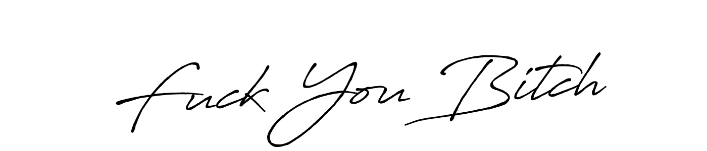 Use a signature maker to create a handwritten signature online. With this signature software, you can design (Antro_Vectra_Bolder) your own signature for name Fuck You Bitch. Fuck You Bitch signature style 7 images and pictures png