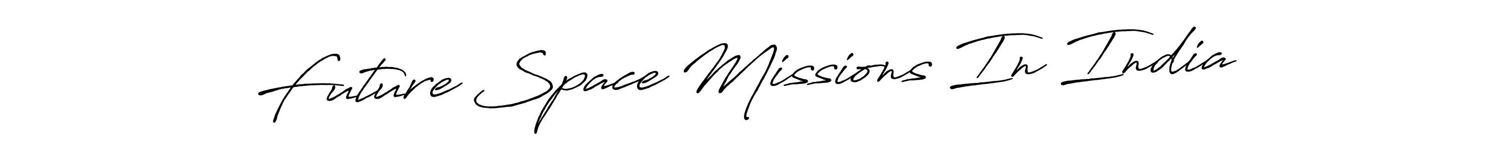 Make a beautiful signature design for name Future Space Missions In India. Use this online signature maker to create a handwritten signature for free. Future Space Missions In India signature style 7 images and pictures png