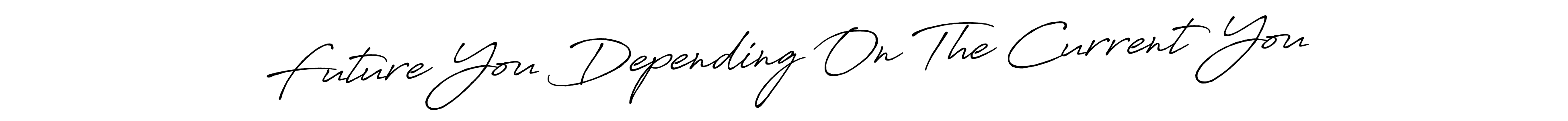 Similarly Antro_Vectra_Bolder is the best handwritten signature design. Signature creator online .You can use it as an online autograph creator for name Future You Depending On The Current You. Future You Depending On The Current You signature style 7 images and pictures png