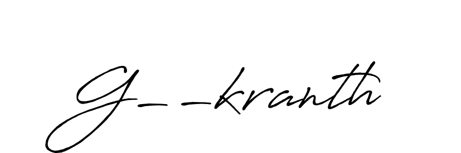 How to make G--kranth name signature. Use Antro_Vectra_Bolder style for creating short signs online. This is the latest handwritten sign. G--kranth signature style 7 images and pictures png