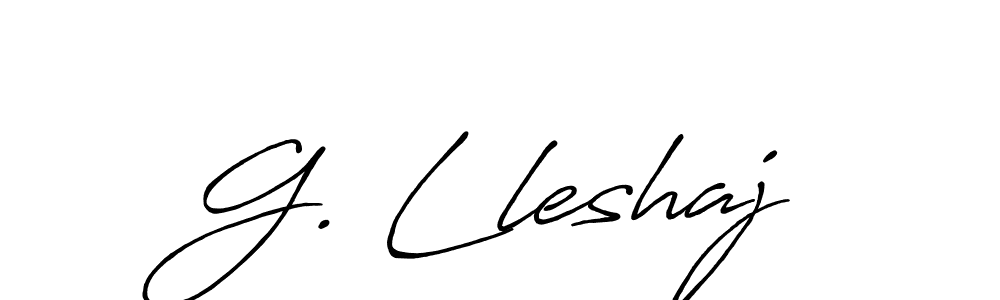 You should practise on your own different ways (Antro_Vectra_Bolder) to write your name (G. Lleshaj) in signature. don't let someone else do it for you. G. Lleshaj signature style 7 images and pictures png