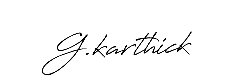You should practise on your own different ways (Antro_Vectra_Bolder) to write your name (G.karthick) in signature. don't let someone else do it for you. G.karthick signature style 7 images and pictures png
