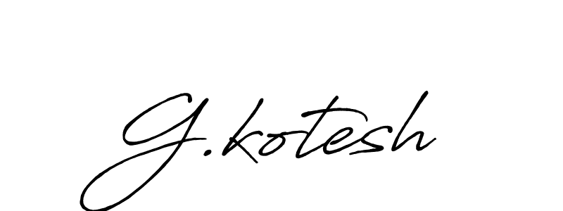 Also You can easily find your signature by using the search form. We will create G.kotesh name handwritten signature images for you free of cost using Antro_Vectra_Bolder sign style. G.kotesh signature style 7 images and pictures png