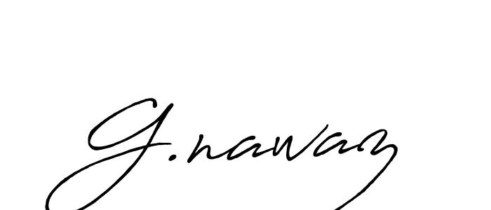 Also You can easily find your signature by using the search form. We will create G.nawaz name handwritten signature images for you free of cost using Antro_Vectra_Bolder sign style. G.nawaz signature style 7 images and pictures png