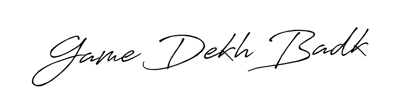 Design your own signature with our free online signature maker. With this signature software, you can create a handwritten (Antro_Vectra_Bolder) signature for name Game Dekh Badk. Game Dekh Badk signature style 7 images and pictures png