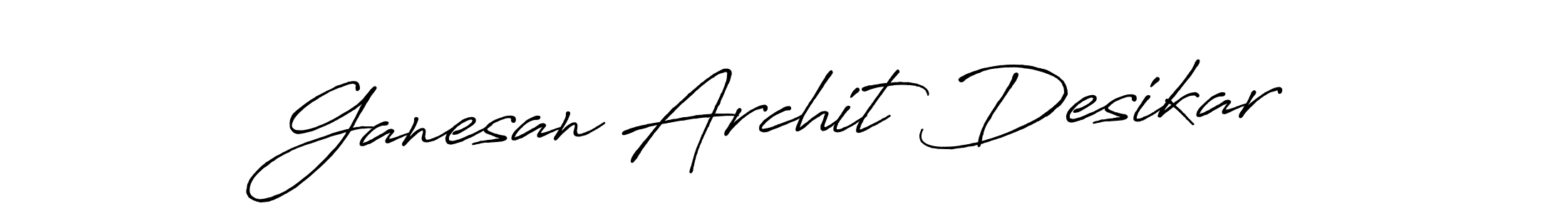 Antro_Vectra_Bolder is a professional signature style that is perfect for those who want to add a touch of class to their signature. It is also a great choice for those who want to make their signature more unique. Get Ganesan Archit Desikar name to fancy signature for free. Ganesan Archit Desikar signature style 7 images and pictures png