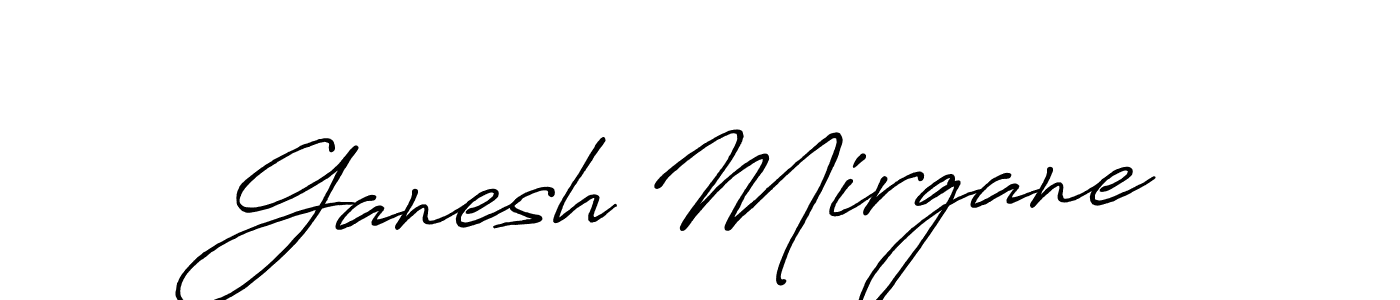 Create a beautiful signature design for name Ganesh Mirgane. With this signature (Antro_Vectra_Bolder) fonts, you can make a handwritten signature for free. Ganesh Mirgane signature style 7 images and pictures png