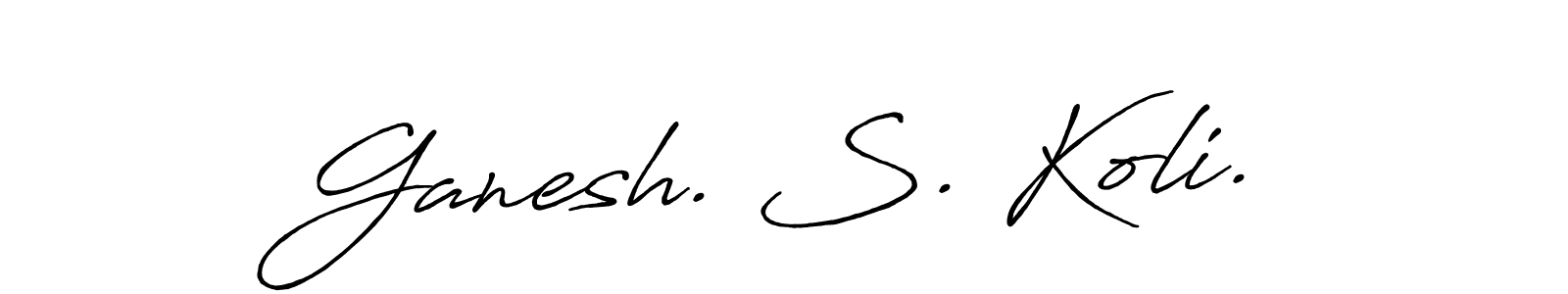 You should practise on your own different ways (Antro_Vectra_Bolder) to write your name (Ganesh. S. Koli.) in signature. don't let someone else do it for you. Ganesh. S. Koli. signature style 7 images and pictures png