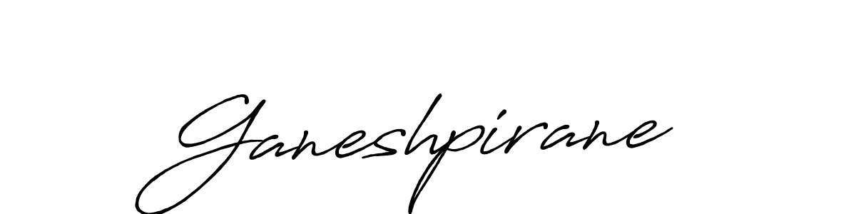 Also we have Ganeshpirane name is the best signature style. Create professional handwritten signature collection using Antro_Vectra_Bolder autograph style. Ganeshpirane signature style 7 images and pictures png