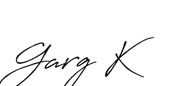 You should practise on your own different ways (Antro_Vectra_Bolder) to write your name (Garg K) in signature. don't let someone else do it for you. Garg K signature style 7 images and pictures png