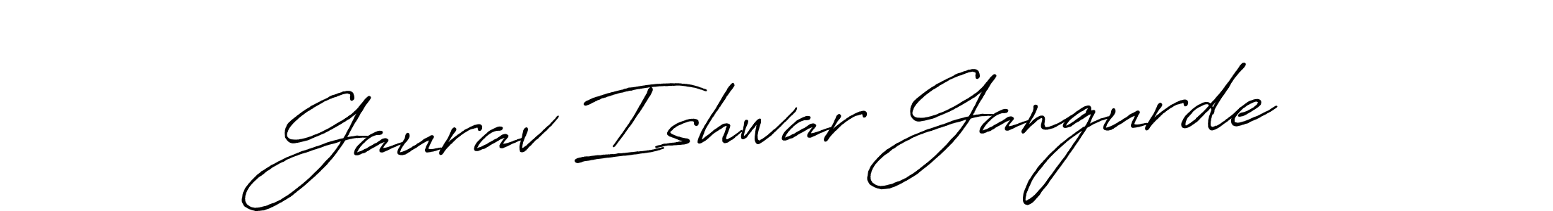 You should practise on your own different ways (Antro_Vectra_Bolder) to write your name (Gaurav Ishwar Gangurde) in signature. don't let someone else do it for you. Gaurav Ishwar Gangurde signature style 7 images and pictures png