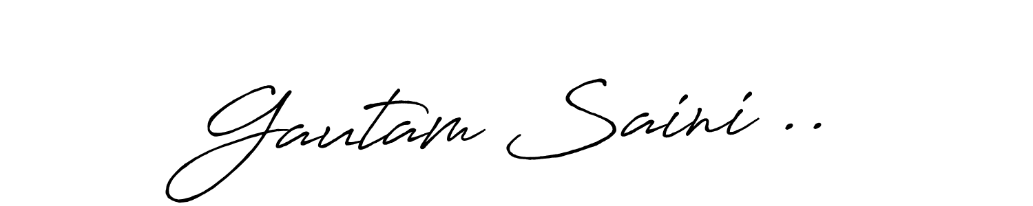 Once you've used our free online signature maker to create your best signature Antro_Vectra_Bolder style, it's time to enjoy all of the benefits that Gautam Saini .. name signing documents. Gautam Saini .. signature style 7 images and pictures png