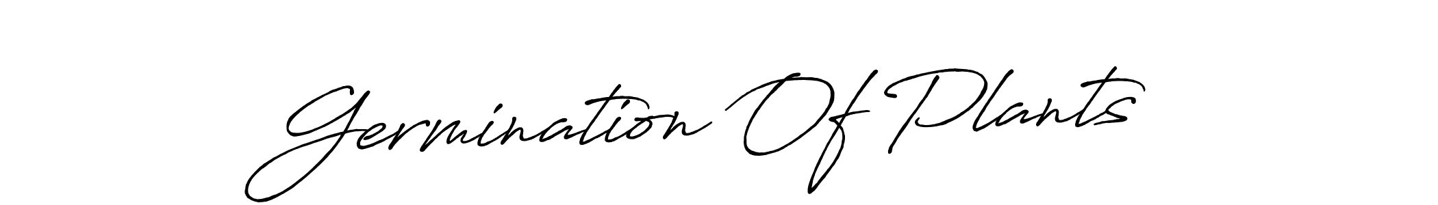 Design your own signature with our free online signature maker. With this signature software, you can create a handwritten (Antro_Vectra_Bolder) signature for name Germination Of Plants. Germination Of Plants signature style 7 images and pictures png