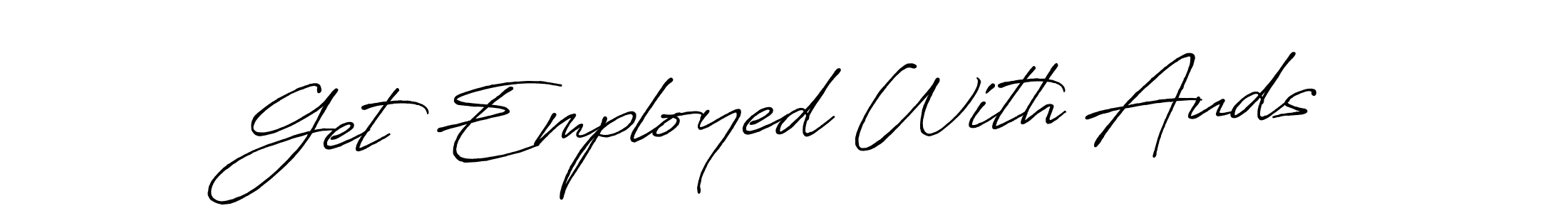 Get Employed With Auds stylish signature style. Best Handwritten Sign (Antro_Vectra_Bolder) for my name. Handwritten Signature Collection Ideas for my name Get Employed With Auds. Get Employed With Auds signature style 7 images and pictures png
