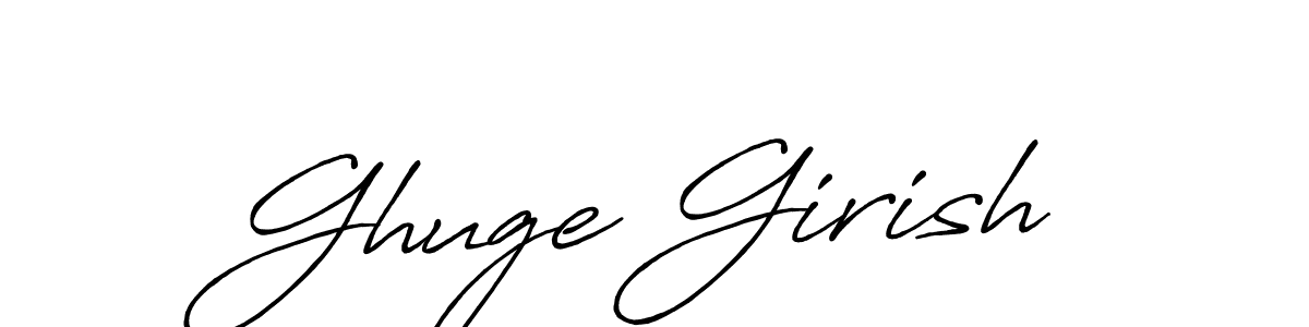 You should practise on your own different ways (Antro_Vectra_Bolder) to write your name (Ghuge Girish) in signature. don't let someone else do it for you. Ghuge Girish signature style 7 images and pictures png