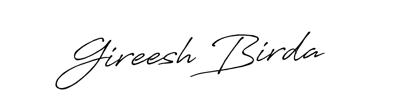 It looks lik you need a new signature style for name Gireesh Birda. Design unique handwritten (Antro_Vectra_Bolder) signature with our free signature maker in just a few clicks. Gireesh Birda signature style 7 images and pictures png