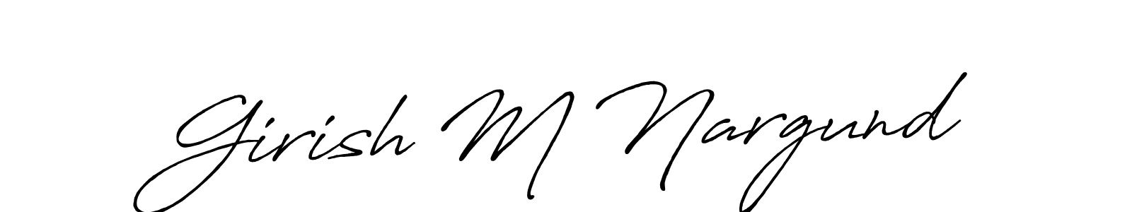 Girish M Nargund stylish signature style. Best Handwritten Sign (Antro_Vectra_Bolder) for my name. Handwritten Signature Collection Ideas for my name Girish M Nargund. Girish M Nargund signature style 7 images and pictures png