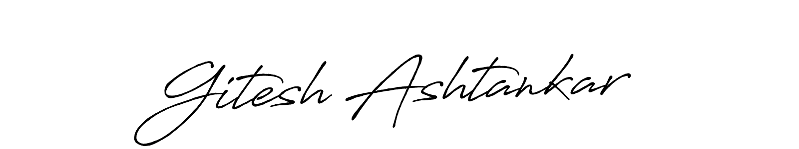 It looks lik you need a new signature style for name Gitesh Ashtankar. Design unique handwritten (Antro_Vectra_Bolder) signature with our free signature maker in just a few clicks. Gitesh Ashtankar signature style 7 images and pictures png