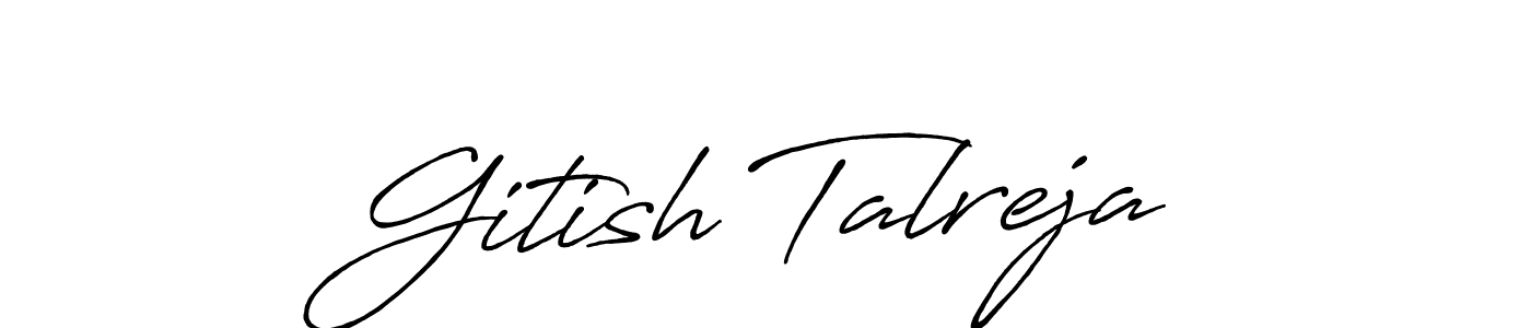 Also we have Gitish Talreja name is the best signature style. Create professional handwritten signature collection using Antro_Vectra_Bolder autograph style. Gitish Talreja signature style 7 images and pictures png