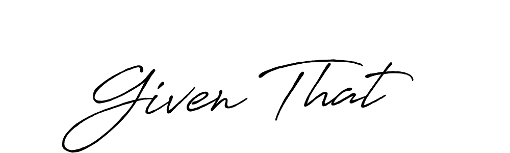 Given That stylish signature style. Best Handwritten Sign (Antro_Vectra_Bolder) for my name. Handwritten Signature Collection Ideas for my name Given That. Given That signature style 7 images and pictures png