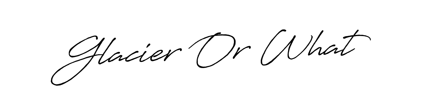 Use a signature maker to create a handwritten signature online. With this signature software, you can design (Antro_Vectra_Bolder) your own signature for name Glacier Or What. Glacier Or What signature style 7 images and pictures png